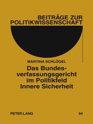 cover image of Das Bundesverfassungsgericht im Politikfeld Innere Sicherheit